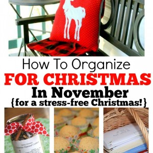 How To Organize For Christmas In November For A Stress-Free Christmas!