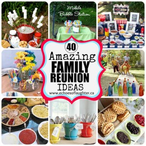 40 Amazing Family Reunion Ideas